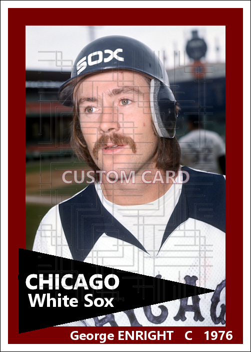 George Enright - 1976 Chicago White Sox - choose a size & style