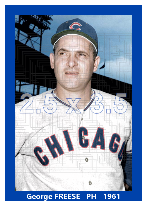 George Freese - 1961 Chicago Cubs - choose a size & style