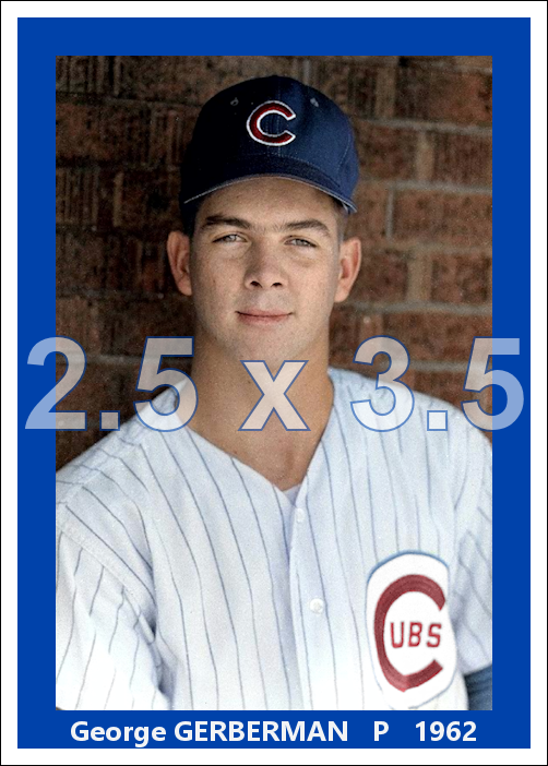 George Gerberman - 1962 Chicago Cubs - choose a size & style