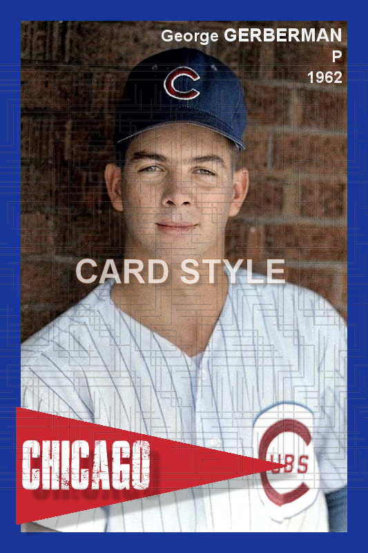 George Gerberman - 1962 Chicago Cubs - choose a size & style