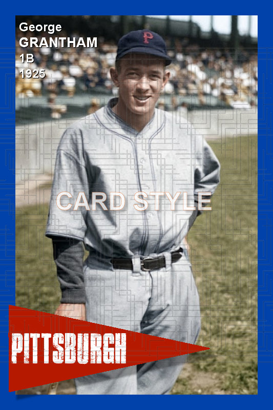 George Grantham - 1925 Pittsburgh Pirates - choose a size & style