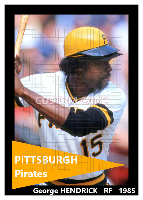 George Hendrick - 1985 Pittsburgh Pirates - choose a size & style