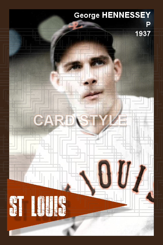 George Hennessey - 1937 St. Louis Browns - choose a size & style