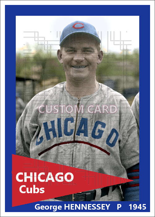 George Hennessey - 1945 Chicago Cubs - choose a size & style