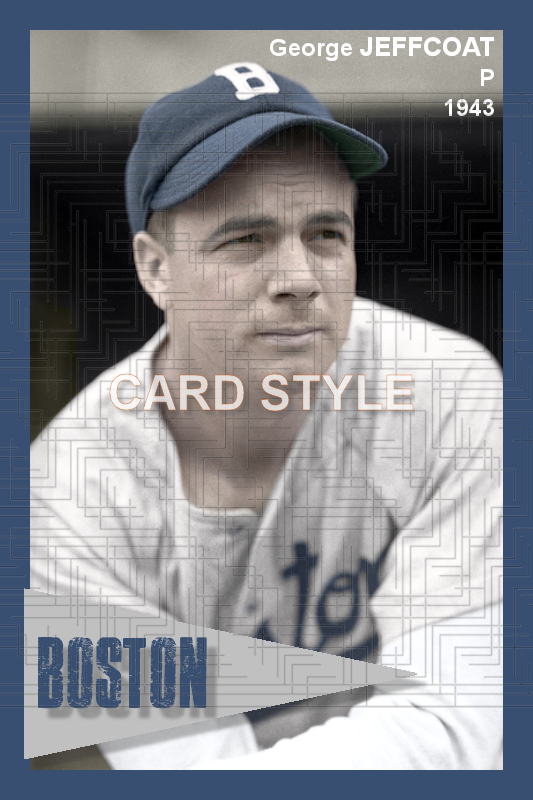 George Jeffcoat - 1943 Boston Braves - choose a size & style