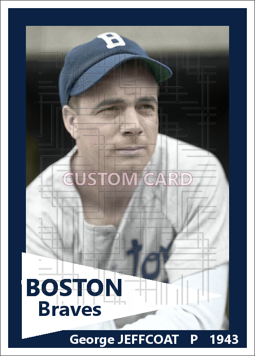 George Jeffcoat - 1943 Boston Braves - choose a size & style