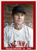 George Lerchen - 1953 Cincinnati Reds - choose a size & style