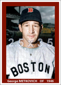 George Metkovich - 1946 Boston Red Sox - choose a size & style