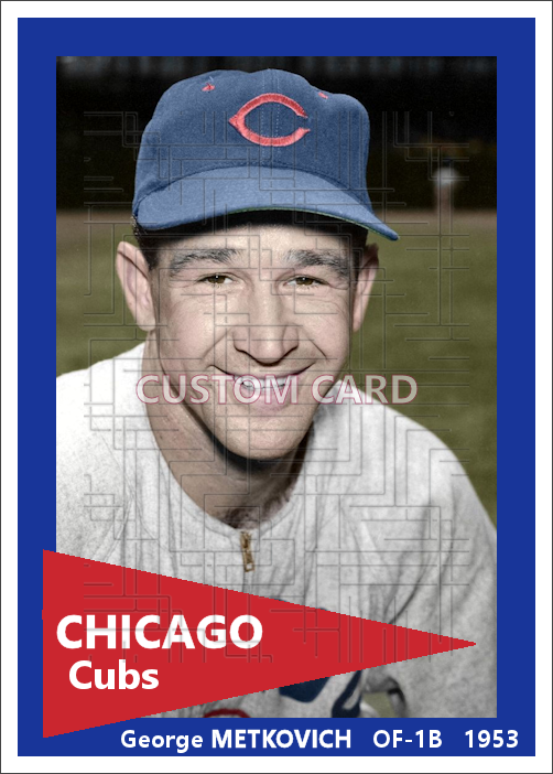 George Metkovich - 1953 Chicago Cubs - choose a size & style