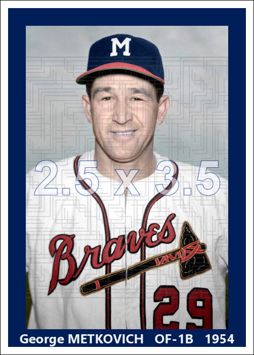 George Metkovich - 1954 Milwaukee Braves - choose a size & style