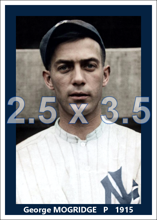 George Mogridge - 1915 New York Yankees - choose a size & style