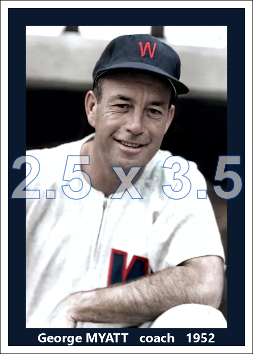 George Myatt - 1952 Washington Senators - choose a size & style