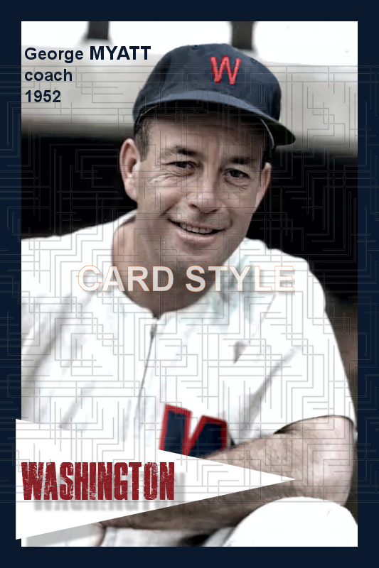 George Myatt - 1952 Washington Senators - choose a size & style