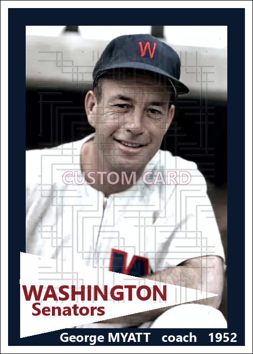 George Myatt - 1952 Washington Senators - choose a size & style