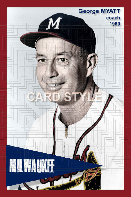 George Myatt - 1960 Milwaukee Braves - choose a size & style