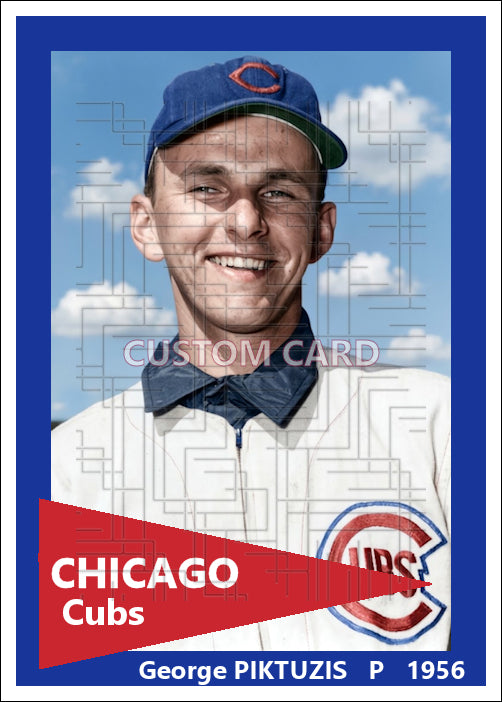 George Piktuzis - 1956 Chicago Cubs - choose a size & style
