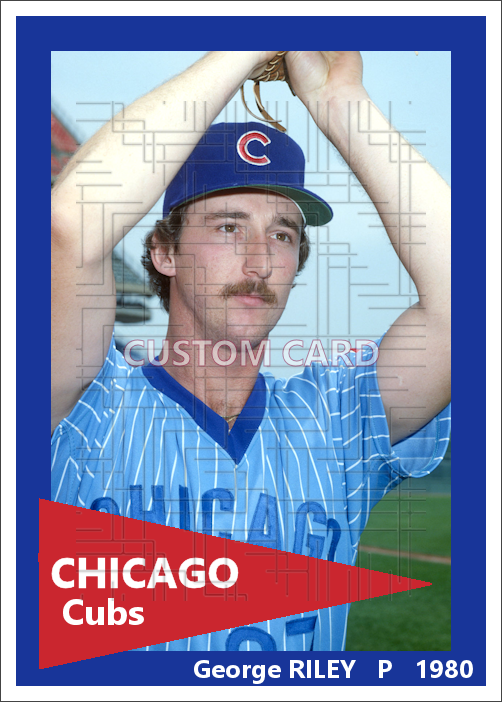 George Riley - 1980 Chicago Cubs - choose a size & style
