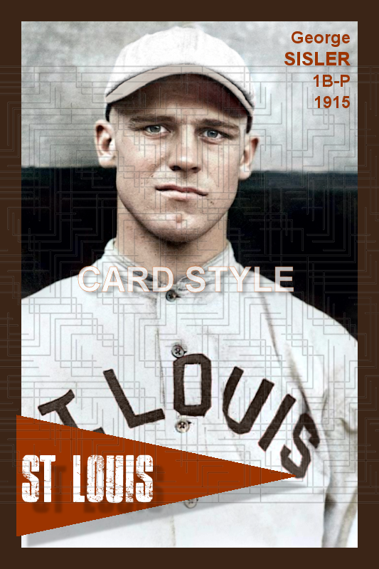 George Sisler - 1915 St. Louis Browns - choose a size & style