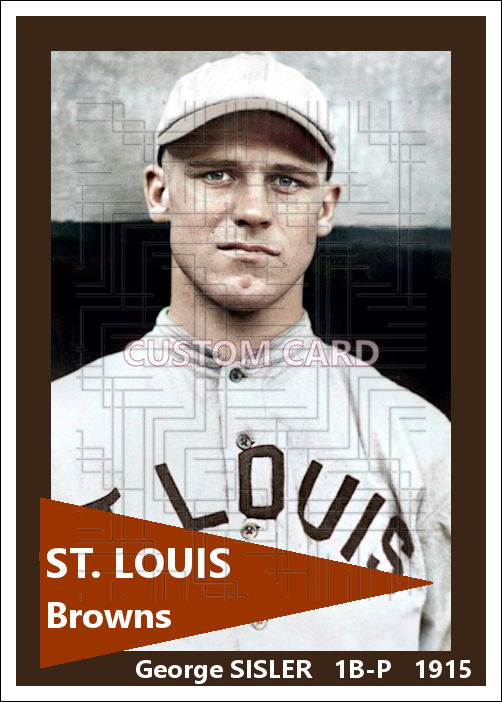 George Sisler - 1915 St. Louis Browns - choose a size & style