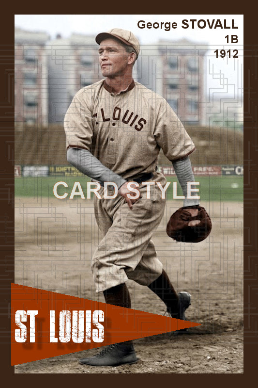 George Stovall - 1912 St. Louis Browns - choose a size & style