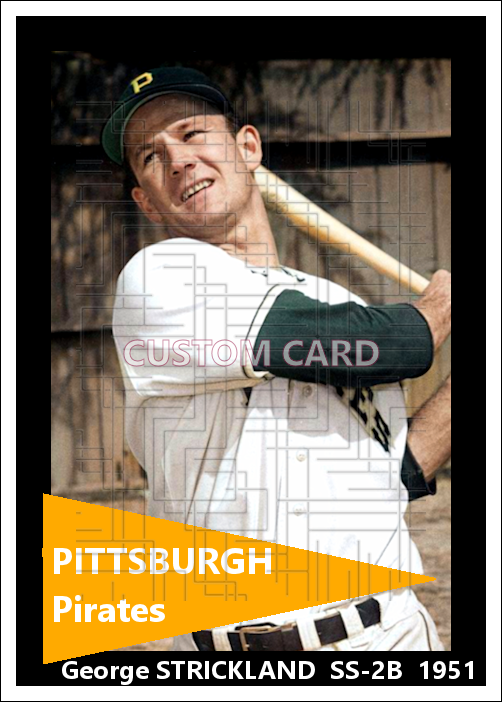 George Strickland - 1951 Pittsburgh Pirates - choose a size & style