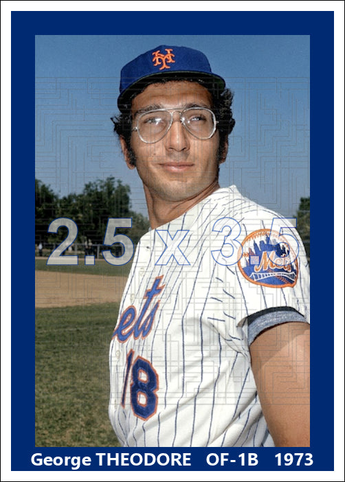 George Theodore - 1973 New York Mets - choose a size & style