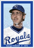 George Throop - 1975 Kansas City Royals - choose a size & style