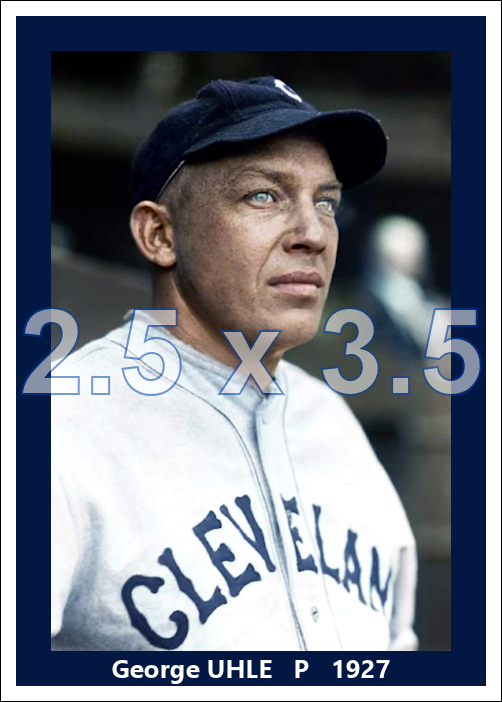 George Uhle - 1927 Cleveland Indians - choose a size & style