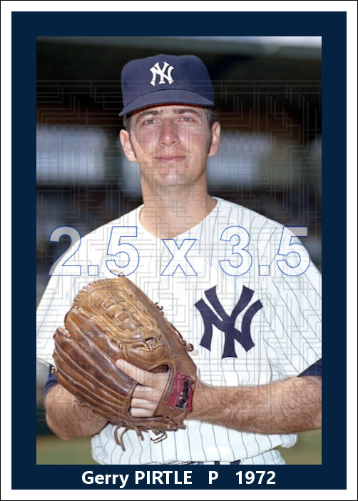 Gerry Pirtle - 1972 New York Yankees - choose a size & style