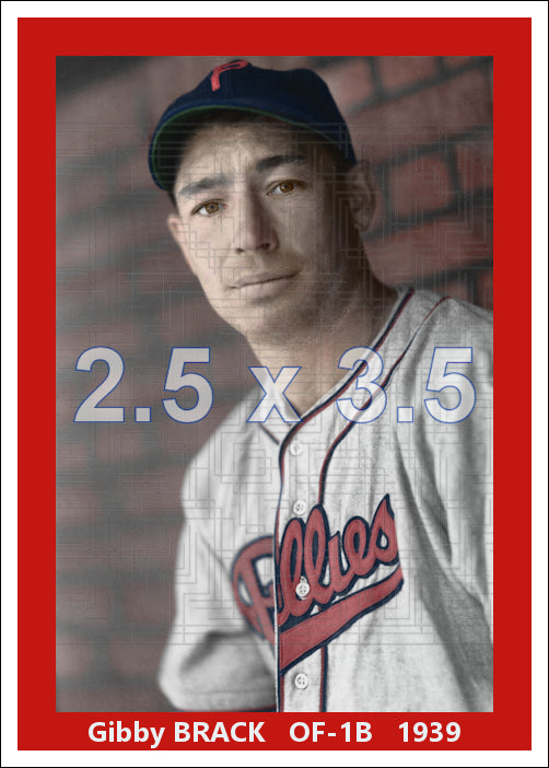 Gibby Brack - 1939 Philadelphia Phillies - choose a size & style