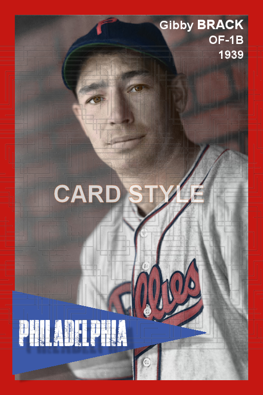 Gibby Brack - 1939 Philadelphia Phillies - choose a size & style