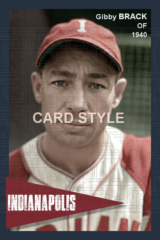 Gibby Brack - 1940 Indianapolis Indians - choose a size & style