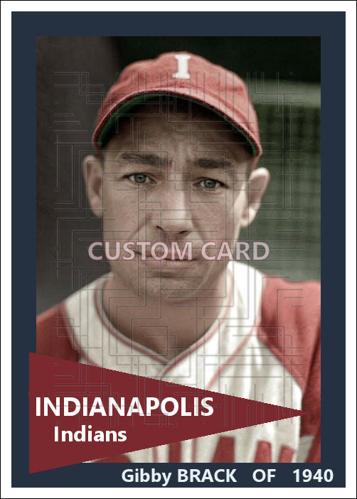 Gibby Brack - 1940 Indianapolis Indians - choose a size & style