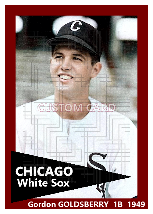 Gordon Goldsberry - 1949 Chicago White Sox- choose a size & style