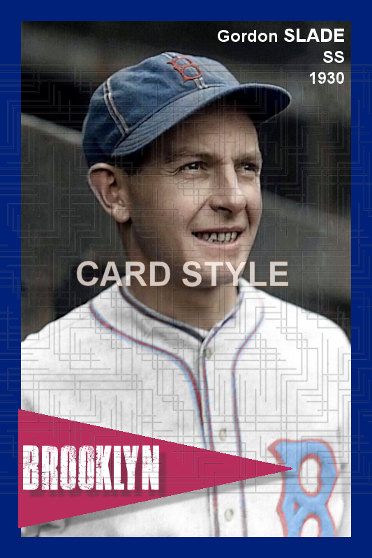 Gordon Slade - 1930 Brooklyn Robins - choose a size & style