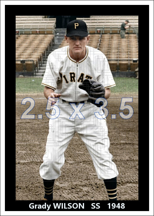 Grady Wilson - 1948 Pittsburgh Pirates - choose a size & style