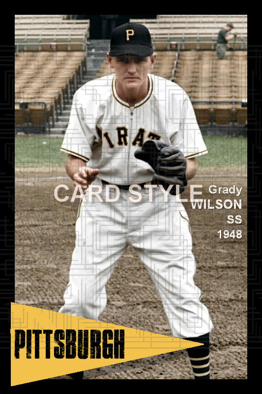Grady Wilson - 1948 Pittsburgh Pirates - choose a size & style