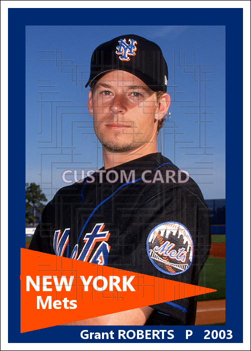 Grant Roberts - 2003 New York Mets - choose a size & style