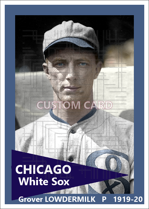 Grover Lowdermilk - 1919-20 Chicago White Sox - choose a size & style