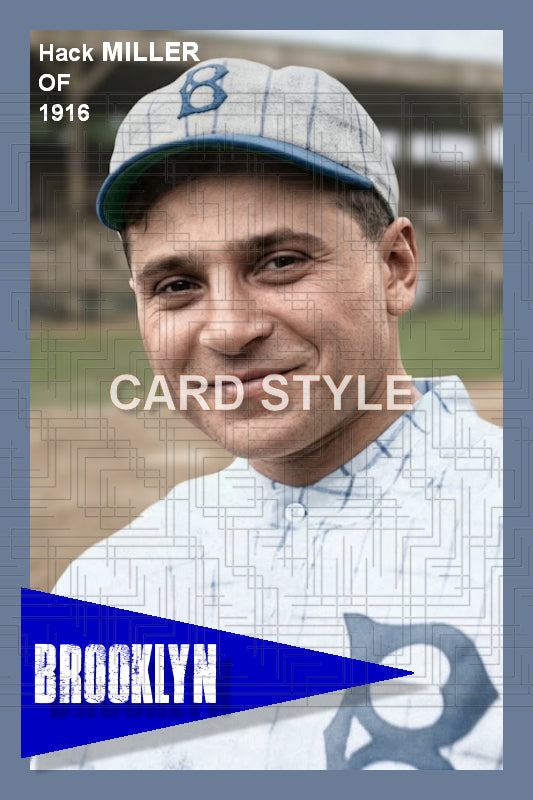 Hack Miller - 1916 Brooklyn Robins - choose a size & style