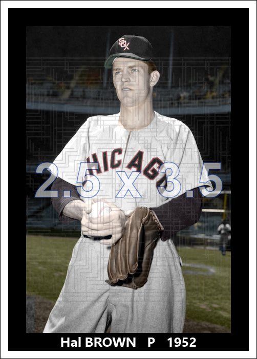 Hal Brown - 1952 Chicago White Sox - choose a size & style