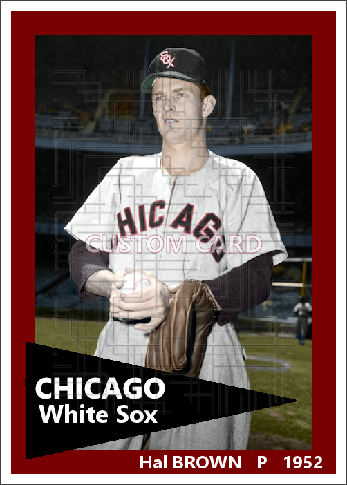 Hal Brown - 1952 Chicago White Sox - choose a size & style