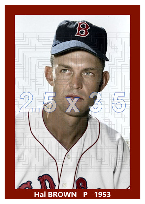 Hal Brown - 1953 Boston Red Sox - choose a size & style