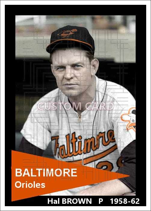 Hal Brown - 1958-62 Baltimore Orioles - choose a size & style
