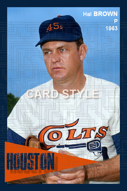 Hal Brown - 1963 Houston Colt .45s - choose a size & style