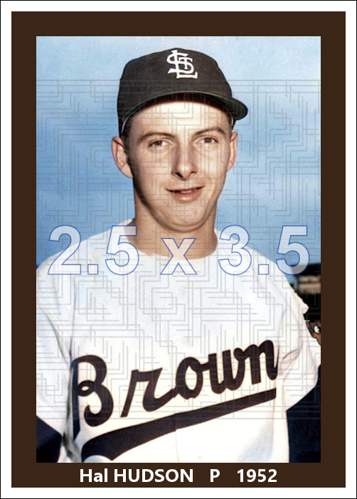 Hal Hudson - 1952 St. Louis Browns - choose a size & style