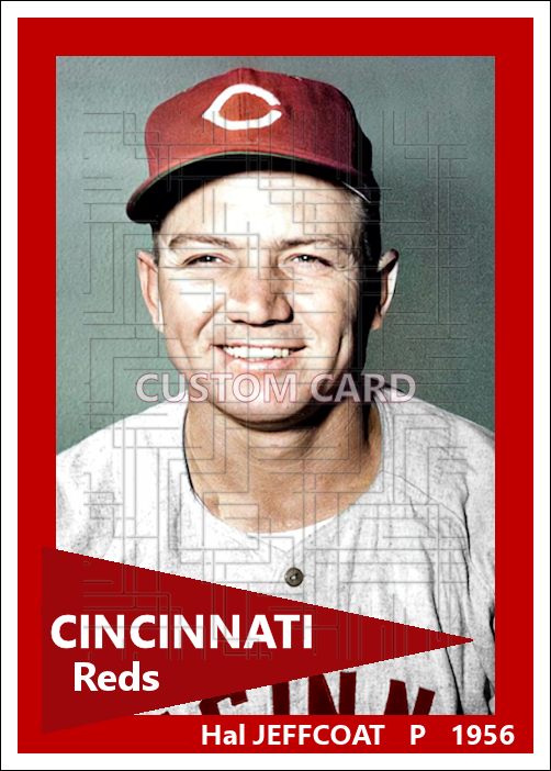 Hal Jeffcoat - 1956 Cincinnati Reds - choose a size & style