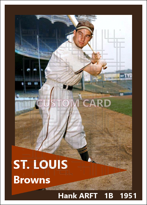 Hank Arft - 1951 St. Louis Browns - choose a size & style