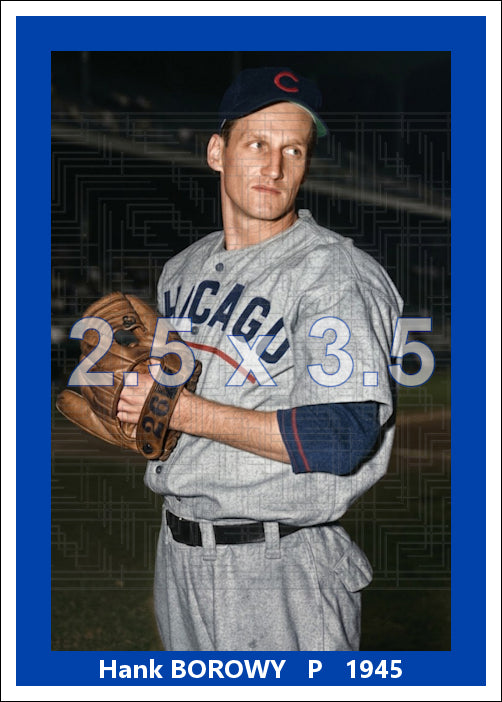 Hank Borowy - 1945 Chicago Cubs - choose a size & style