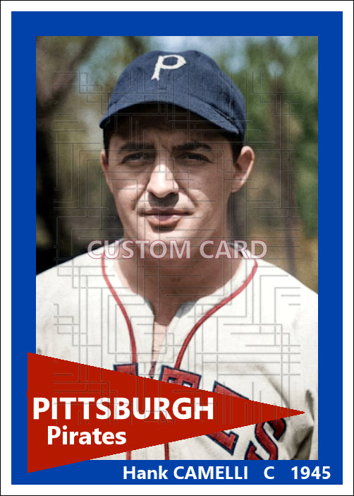 Hank Camelli - 1945 Pittsburgh Pirates - choose a size & style